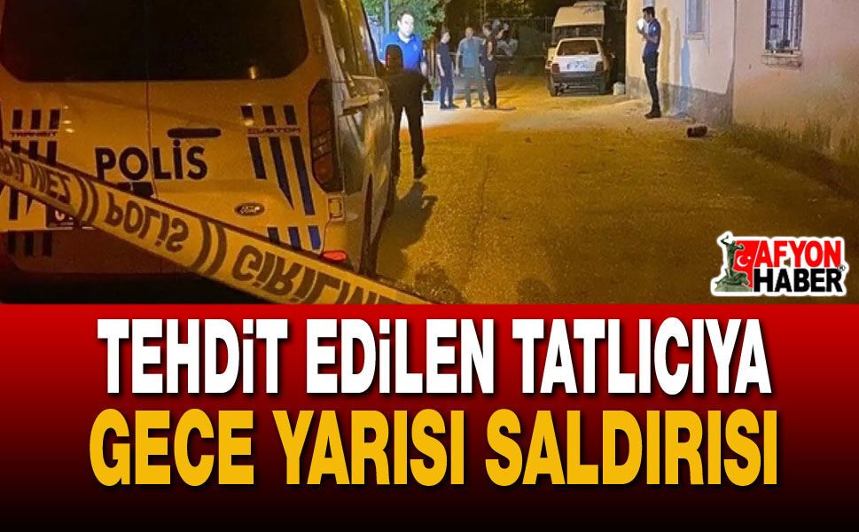 Tehdit Edilen Tatlıcıya Gece Yarısı Saldırısı