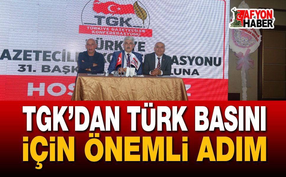 TGK’dan Türk Basını İçin Önemli Adım