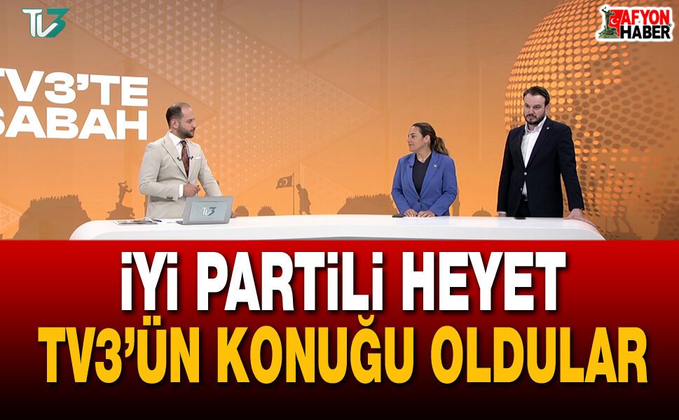 İYİ Partili Heyet TV3’ün Konuğu Oldular