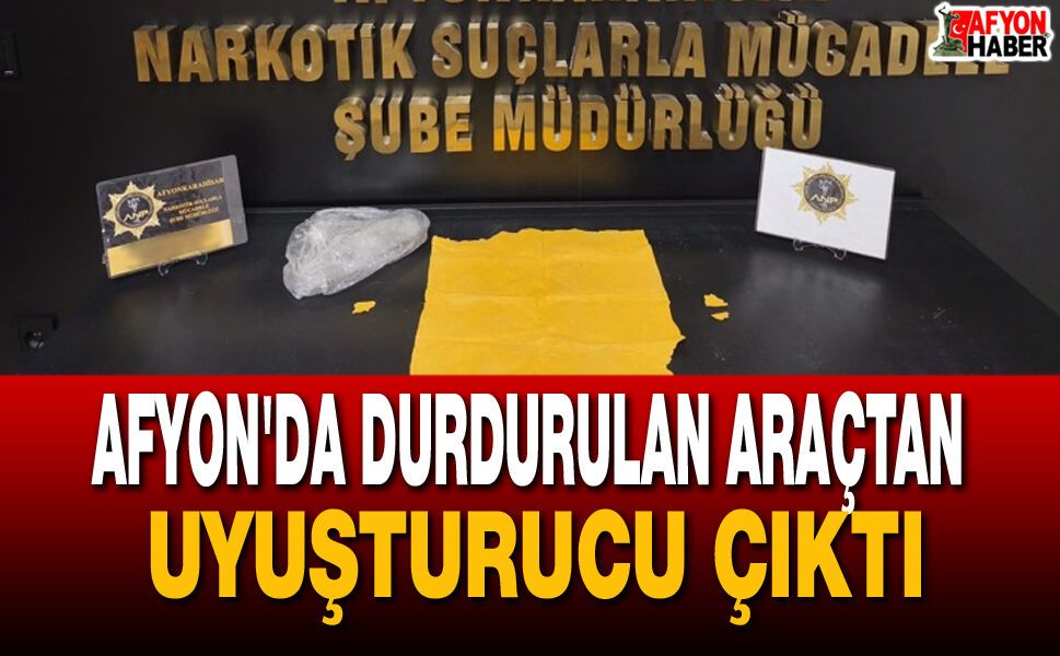 Afyon'da Durdurulan Araçtan Uyuşturucu Çıktı