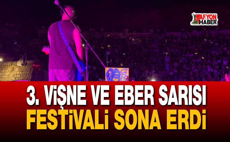 3. Vişne Ve Eber Sarısı Festivali Sona Erdi