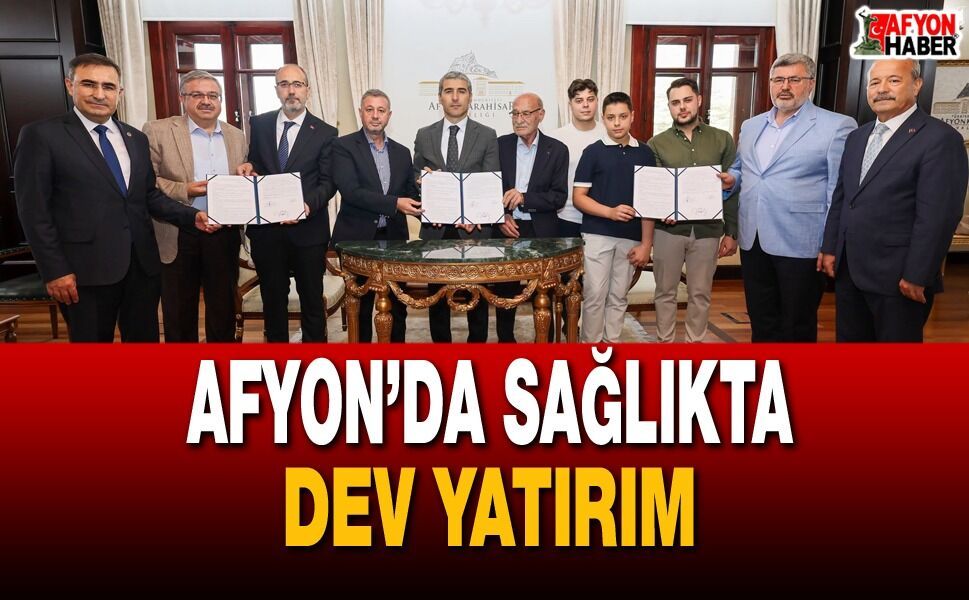 Afyon'da  Sağlıkta Dev Yatırım