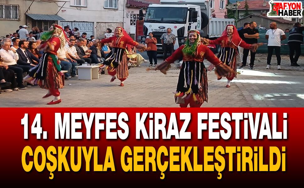 14. Meyfes Kiraz Festivali Coşkuyla Gerçekleştirildi