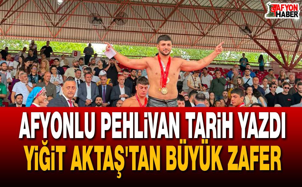 Afyonlu Pehlivan Kırkpınar Yağlı Güreşleri'nde Tarih Yazdı