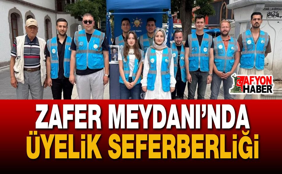 Zafer Meydanı’nda Üyelik Seferberliği