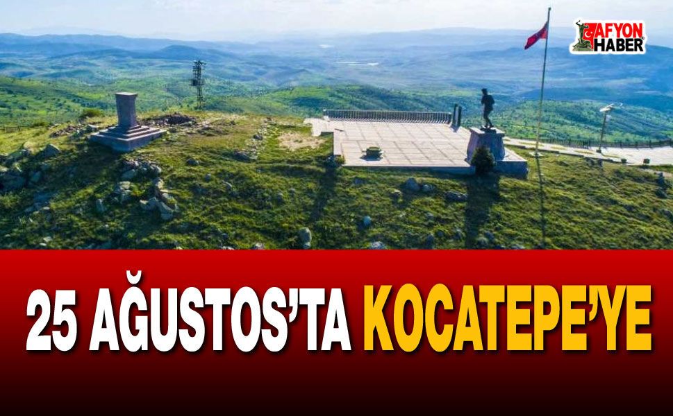 25 Ağustos’ta Kocatepe’ye