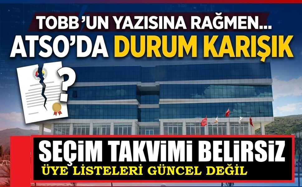 ATSO’da seçim var mı? Takvim belirsiz, üye listeleri güncel değil!