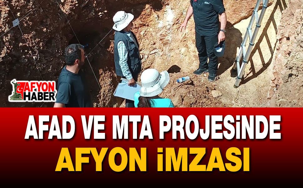 AFAD ve MTA Projesinde Afyon İmzası