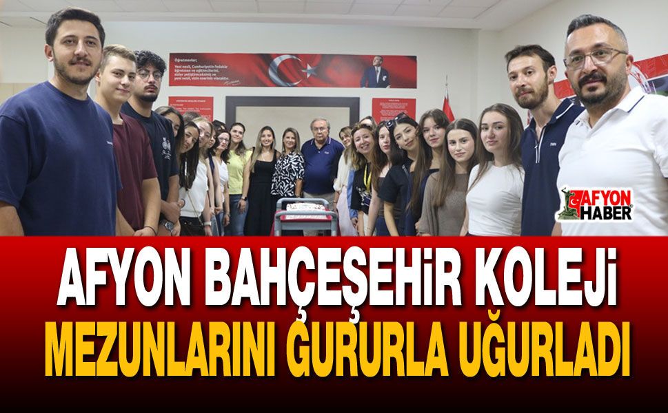 Afyon Bahçeşehir Koleji mezunlarını gururla uğurladı