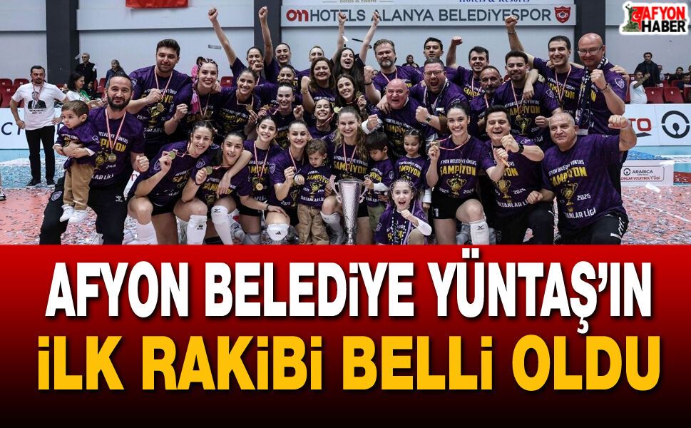 Afyon Belediye Yüntaş’ın ilk rakibi belli oldu!