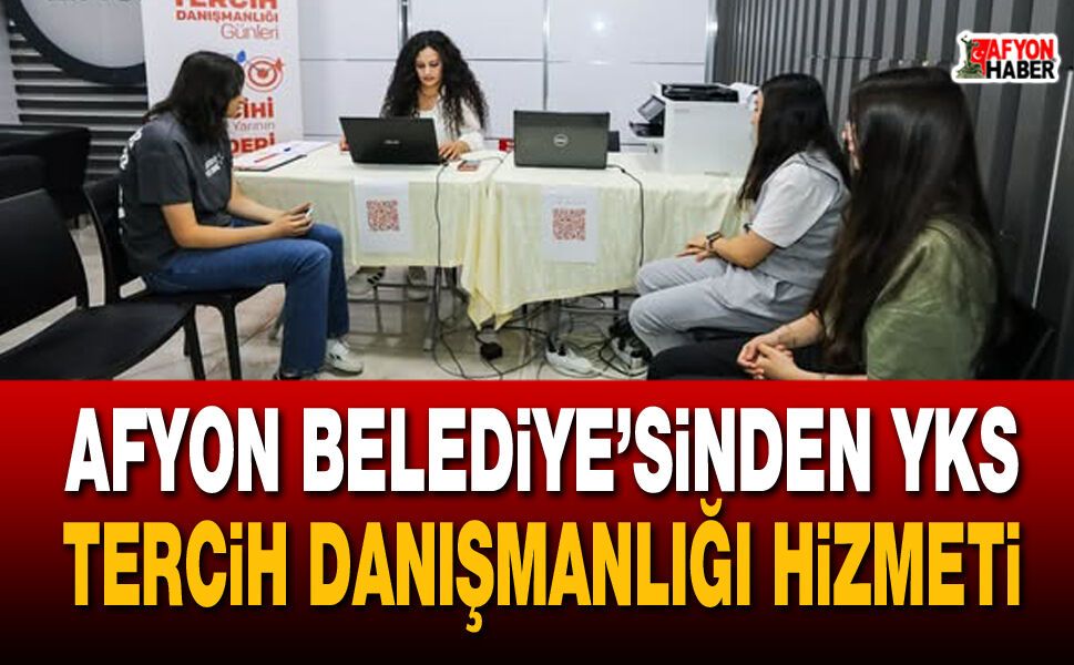 Afyon Belediye’sinden YKS tercih danışmanlığı hizmeti