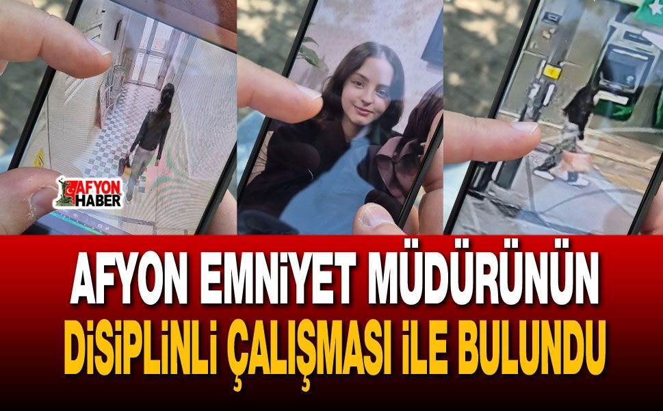 Afyon Emniyet Müdürünün disiplinli çalışması ile bulundu