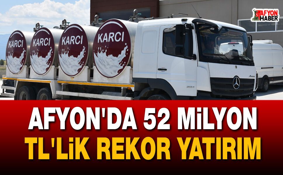 Afyon’da 52 milyon TL’lik rekor yatırım