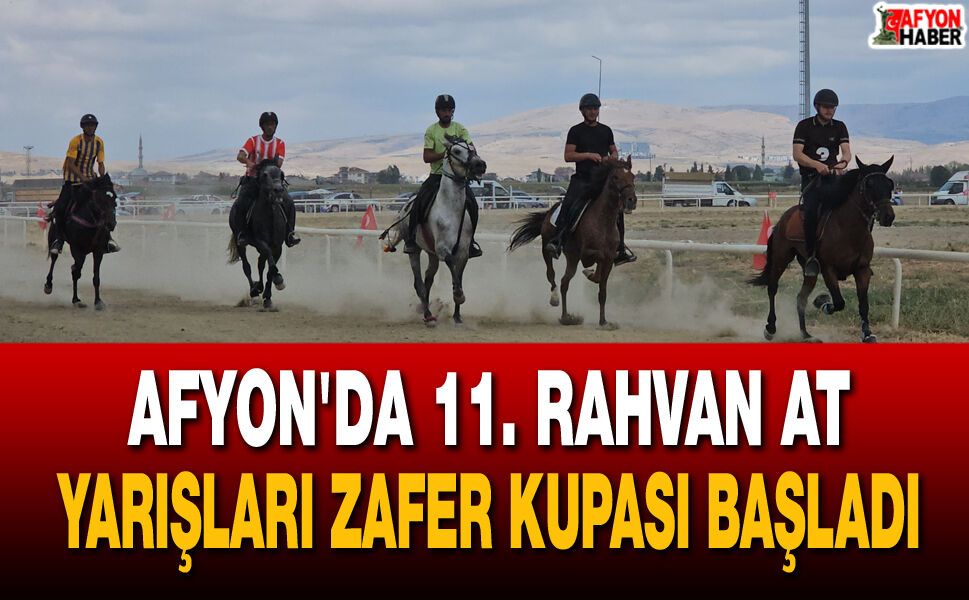 Afyon'da 11. Rahvan At Yarışları Zafer Kupası başladı
