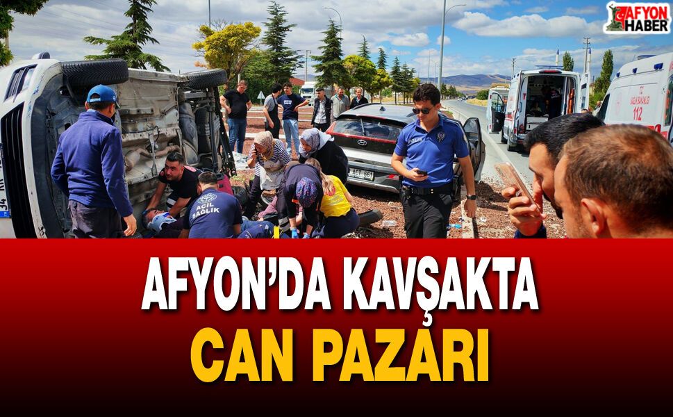 Afyon’da kavşakta can pazarı: 7 kişi yaralandı