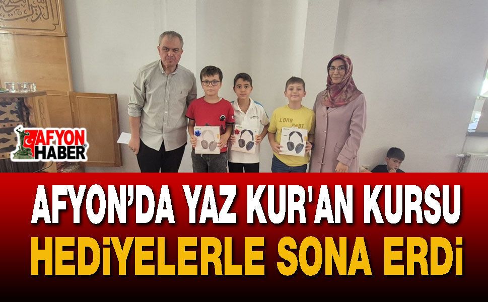 Afyon’da yaz Kur'an Kursu hediyelerle sona erdi