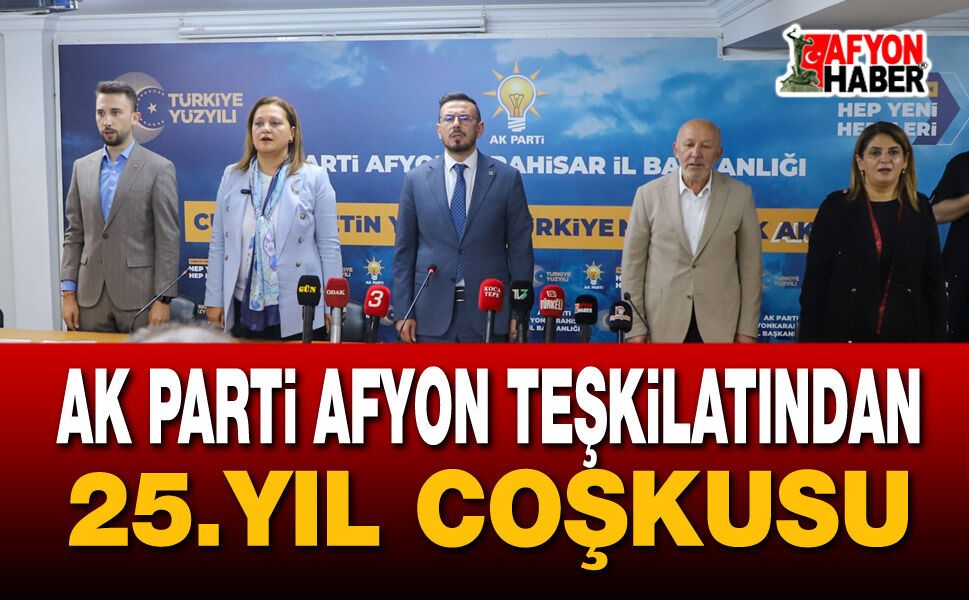 Ak Parti Afyon teşkilatından 25.yıl coşkusu