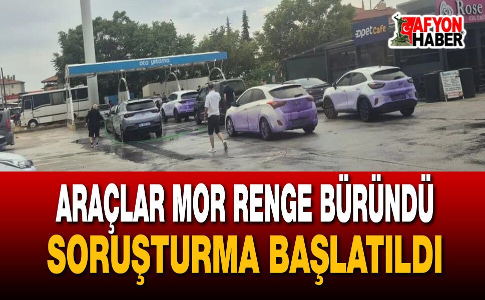 Araçlar mor renge büründü, soruşturma başlatıldı