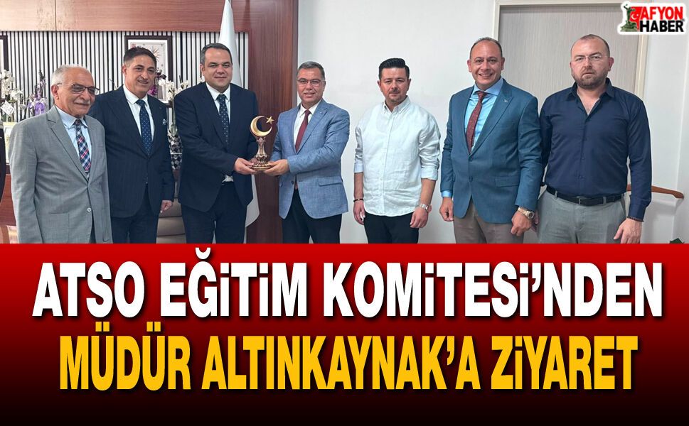 ATSO Eğitim Komitesi’nden Müdür Altınkaynak’a Ziyaret