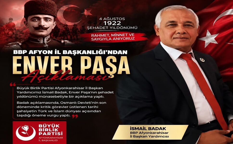 BBP Afyon İl Başkanlığı'ndan Enver Paşa Açıklaması