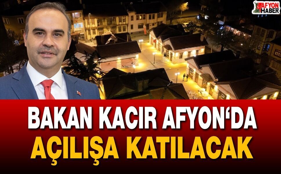 Bakan Kacır, Afyon’da Gastronomi Sokağı'nı açacak