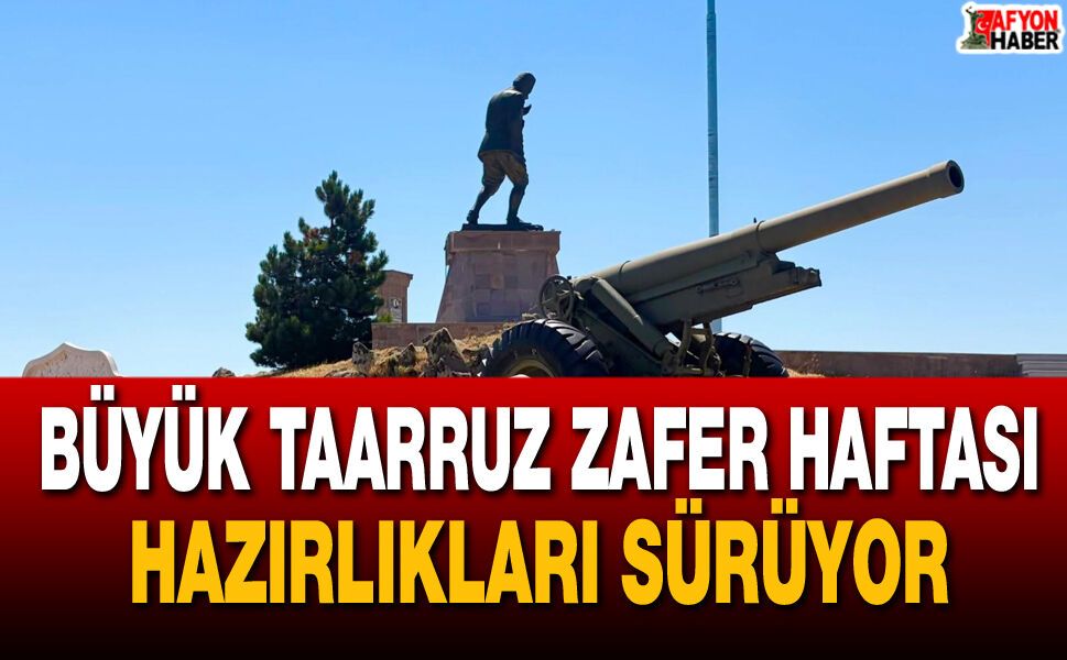 Büyük Taarruz Zafer Haftası Hazırlıkları Sürüyor