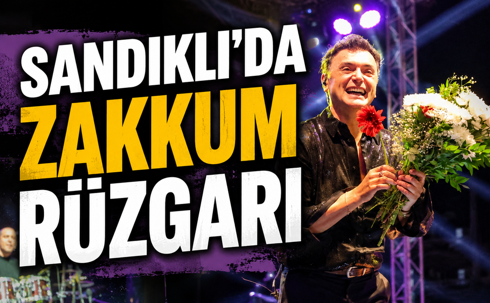 Sandıklı’da Zakkum rüzgarı esti