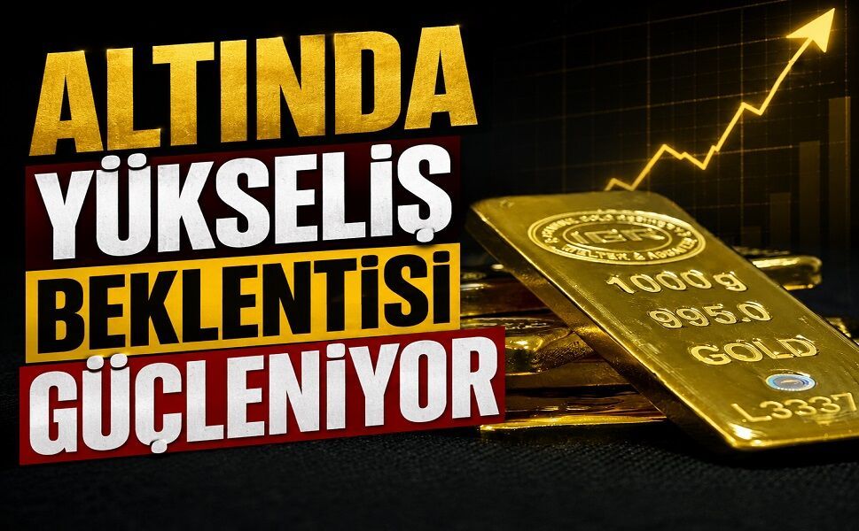 Altında yükseliş beklentisi güçleniyor