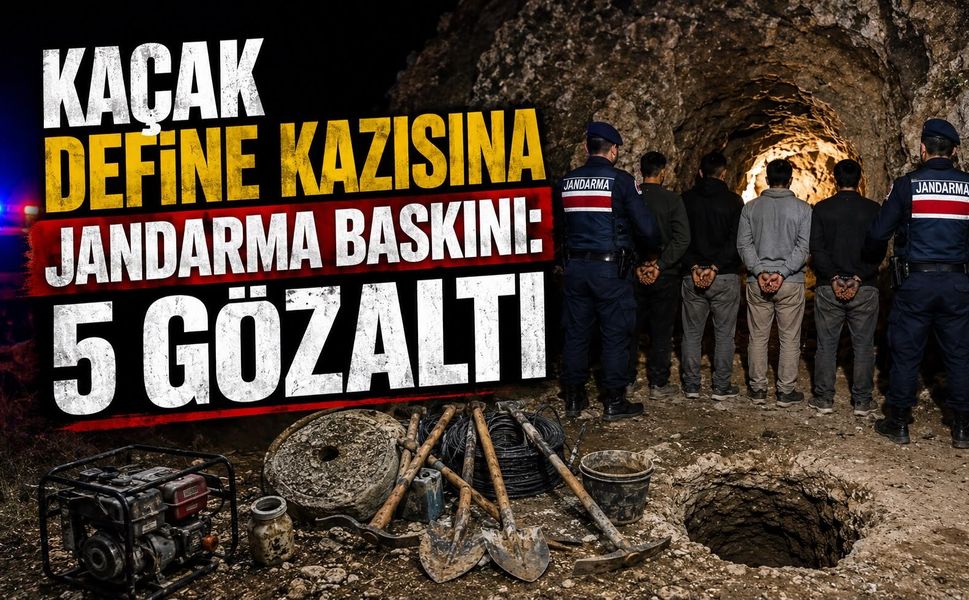 Kaçak define kazısına jandarma baskını: 5 gözaltı