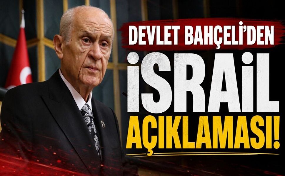 Devlet Bahçeli'den İsrail açıklaması!