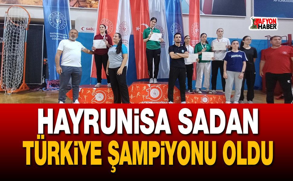 Hayrunisa Sadan Türkiye şampiyonu oldu
