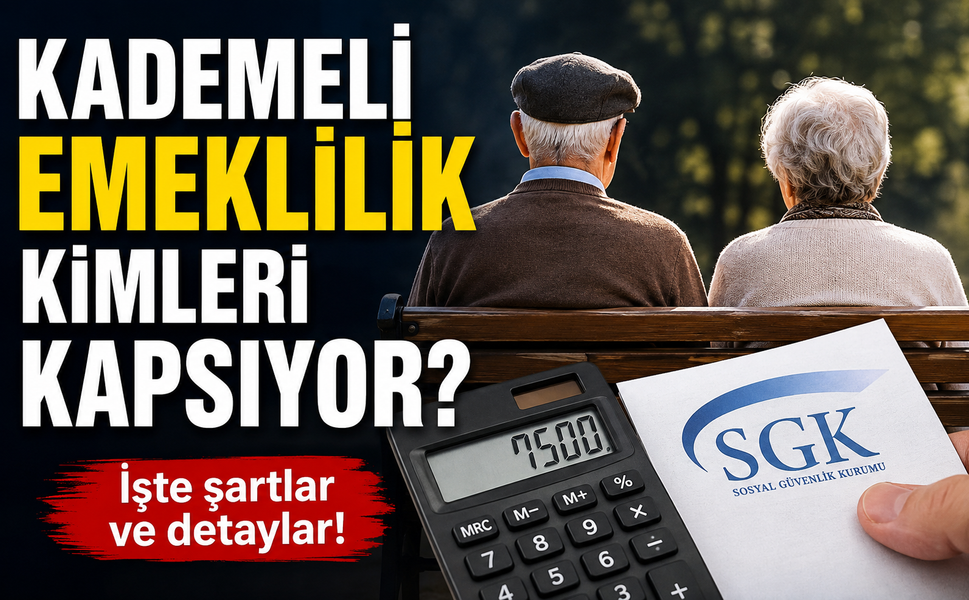 Kademeli emeklilik kimleri kapsıyor?