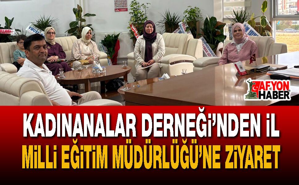 Kadınanalar Derneği’nden İl Millî Eğitim Müdürlüğü’ne Ziyaret