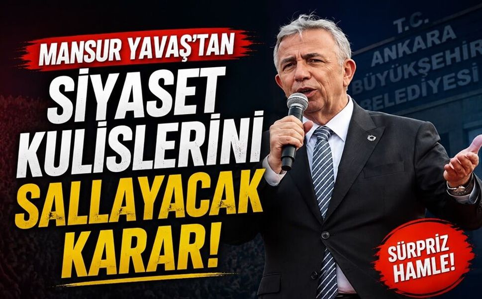 Mansur Yavaş'tan siyaset kulislerini sallayacak karar