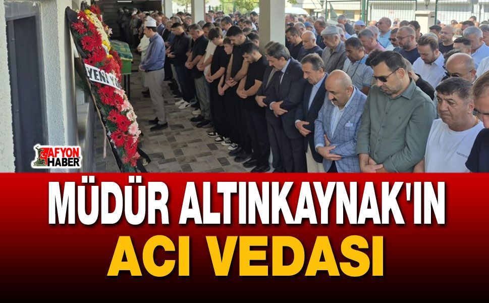 Müdür Altınkaynak'ın acı vedası