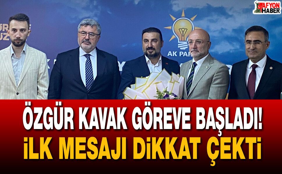 Özgür Kavak göreve başladı! İlk mesajı dikkat çekti