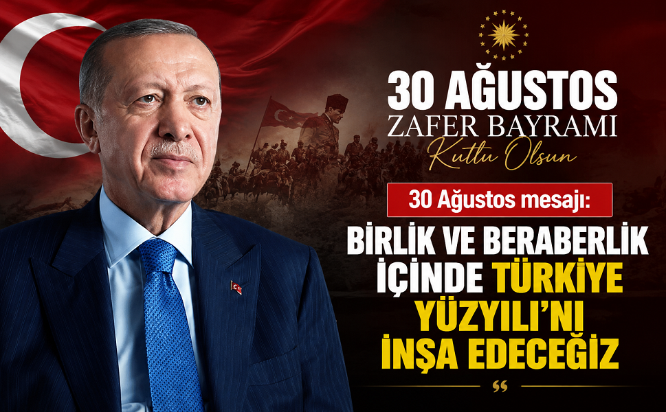 Birlik ve beraberlik içinde Türkiye Yüzyılı’nı inşa edeceğiz