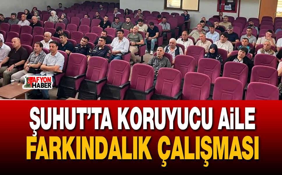 Şuhut’ta koruyucu aile farkındalık çalışması