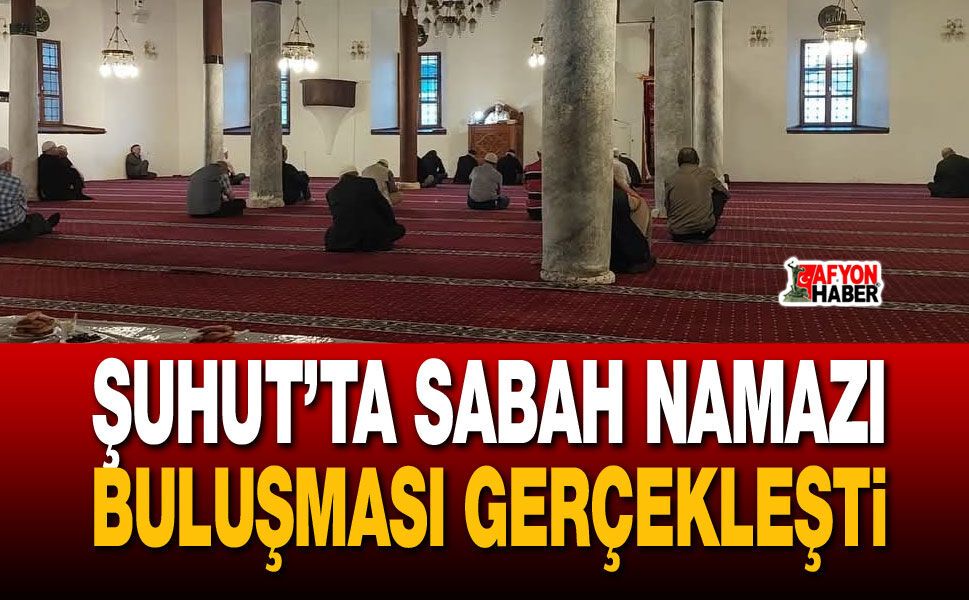 Şuhut’ta sabah namazı buluşması gerçekleşti