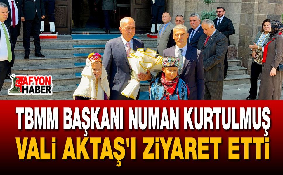 TBMM Başkanı Numan Kurtulmuş Vali Aktaş'ı ziyaret etti