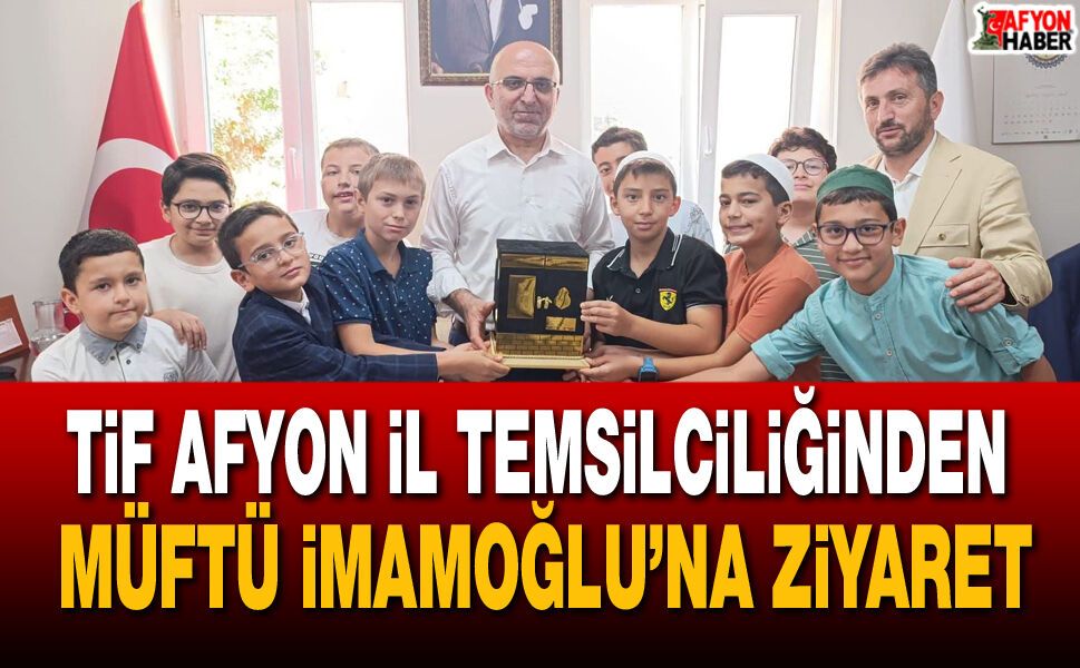 TİF Afyon İl Temsilciliğinden Müftü İmamoğlu’na ziyaret