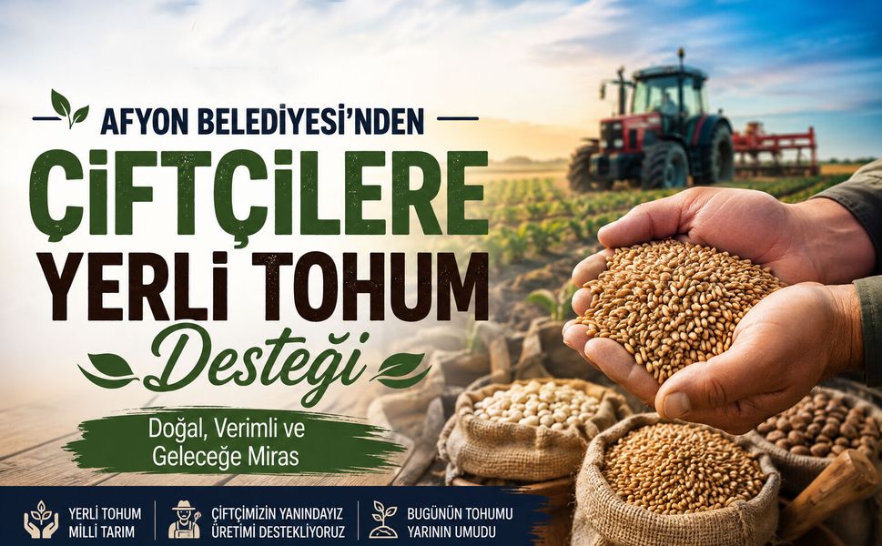 Afyon Belediyesi'nden Çiftçilere Yerli Tohum Desteği
