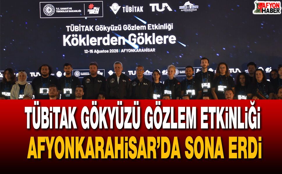 TÜBİTAK Gökyüzü Gözlem Etkinliği Afyon’da sona erdi