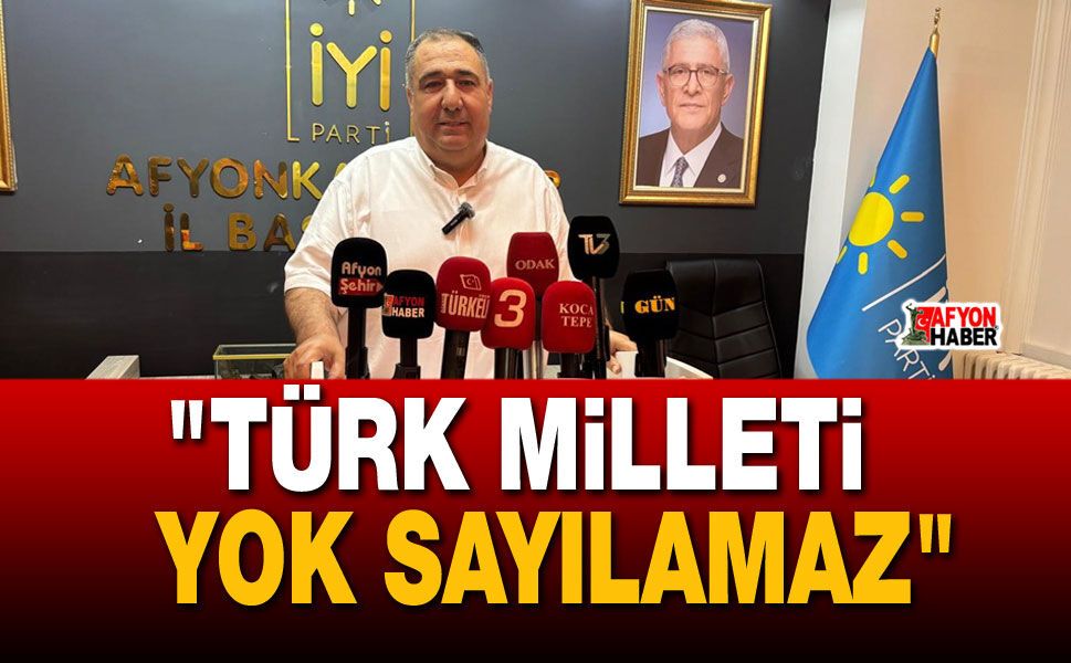 Mısırlıoğlu: "Türk Milleti Yok Sayılamaz"