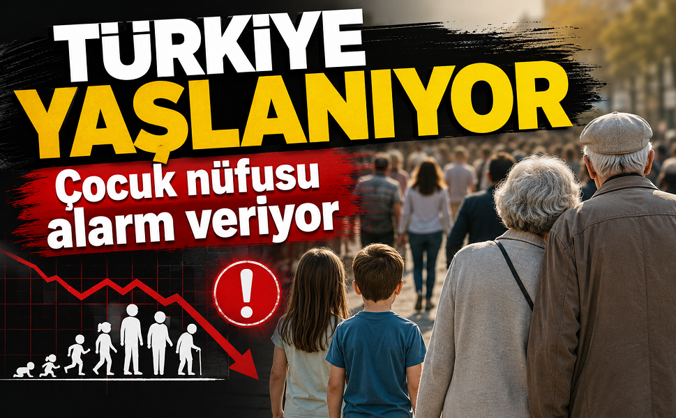 Türkiye yaşlanıyor, çocuk nüfusu alarm veriyor!..