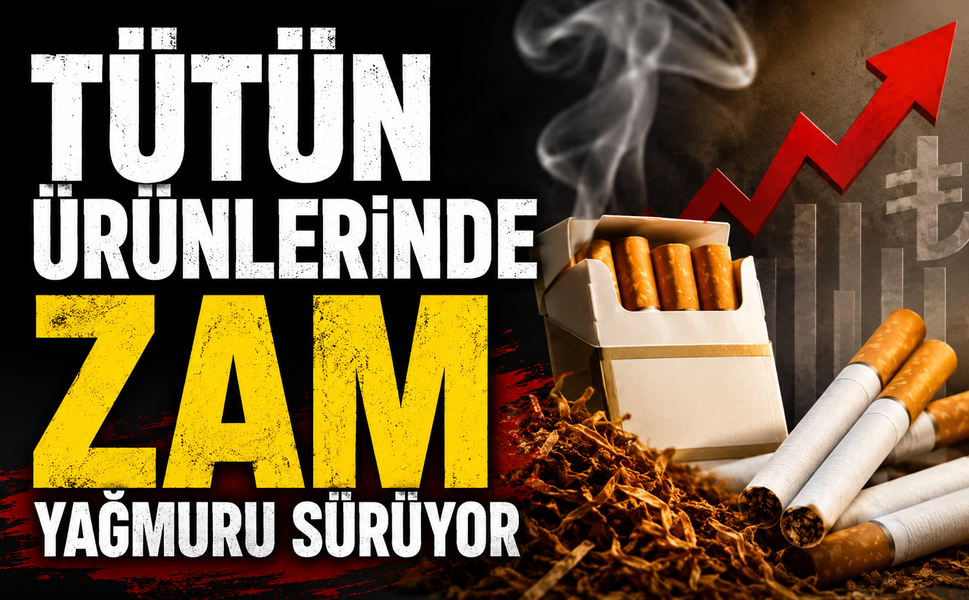Tütün ürünlerinde zam yağmuru sürüyor