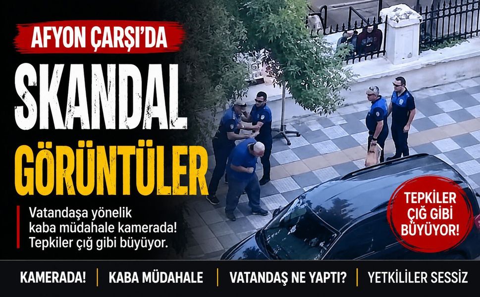 Afyon çarşıda skandal görüntüler