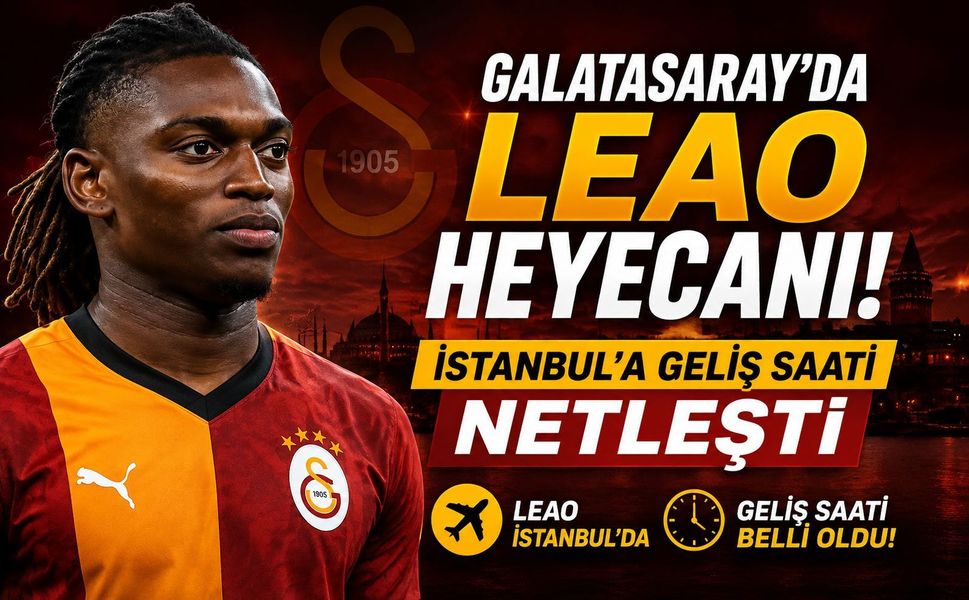 Galatasaray'da Leao heyecanı: İstanbul'a geliş saati netleşti