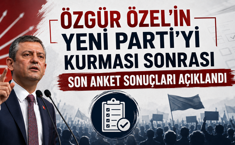Özgür Özel’in Yeni Parti’yi Kurması Sonrası Son Anket Sonuçları Açıklandı