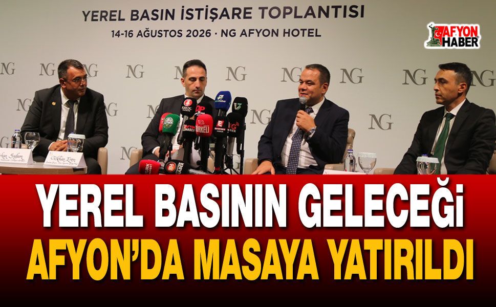 Yerel Basının Geleceği Afyon’da Masaya Yatırıldı